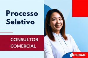 Leia mais sobre o artigo Processo Seletivo – Consultor Comercial – FUNAM