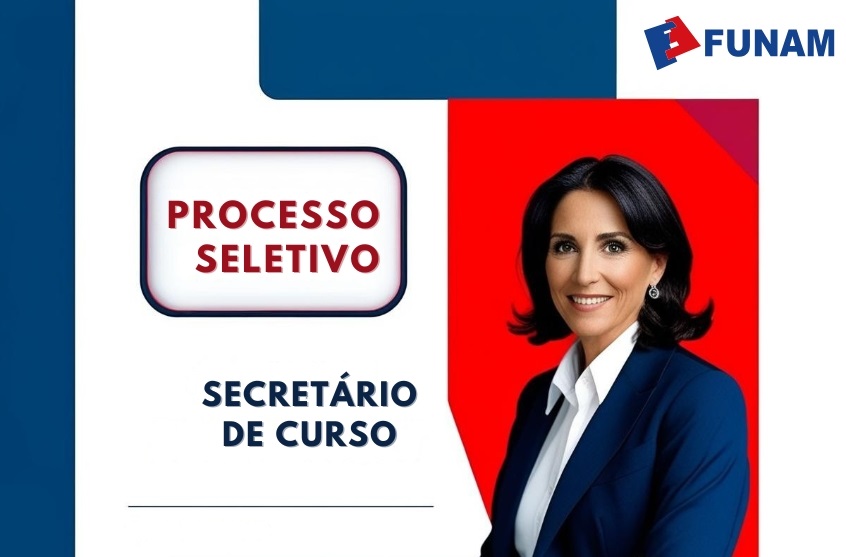 No momento, você está visualizando Processo Seletivo – Secretário de Curso Funam