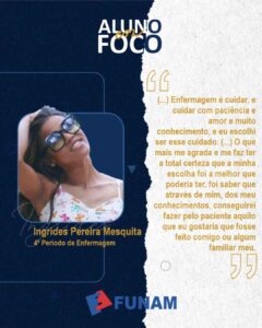 Leia mais sobre o artigo Ingrides, acadêmica de Enfermagem da Funam: empatia e o sonho de cuidar de vidas
