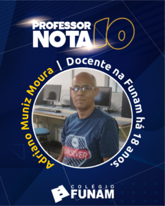 Leia mais sobre o artigo Professor Nota 10: Adriano Muniz Moura e a missão de transformar conhecimento em futuro